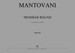 Bruno Mantovani: Troisième Round