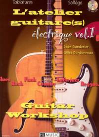 Jean Banderier_Gilles Bordonneau: L'Atelier guitare électrique Vol.1