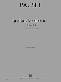 Brice Pauset: Quatuor à cordes III ...récit-écrit
