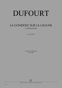 Hugues Dufourt: La Gondole sur la lagune d'après Guardi