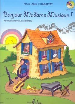 Marie-Alice Charritat: Bonjour Madame Musique !