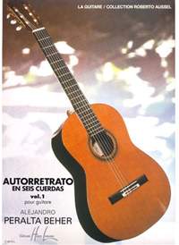 Alejandro Peralta-Beher: Autorretrato en seis cuerdas Vol.1