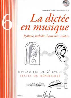 Pierre Chepelov_Benoit Menut: La dictée en musique Vol.6 - fin du 2eme cycle