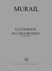 Tristan Murail: La Conquête de l'Antarctique