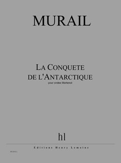 Tristan Murail: La Conquête de l'Antarctique