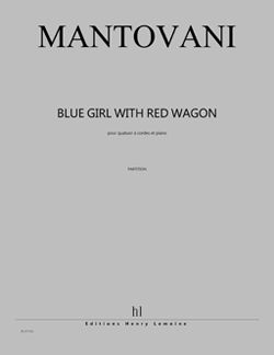 Bruno Mantovani: Blue girl with red wagon