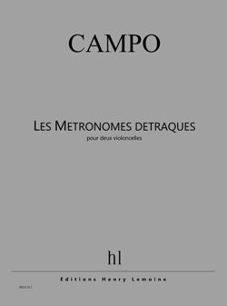 Régis Campo: Les Métronomes détraqués