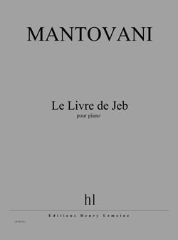 Bruno Mantovani: Le Livre de Jeb