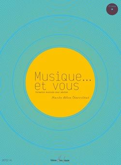 Marie-Alice Charritat: Musique... et vous