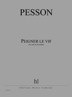 Gérard Pesson: Peigner le vif