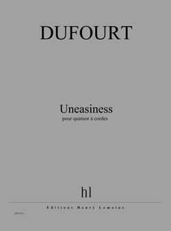 Hugues Dufourt: Uneasiness