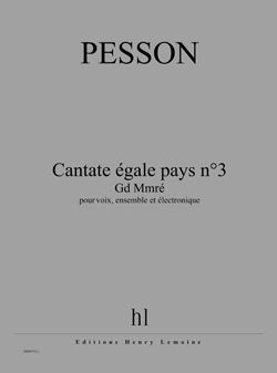 Gérard Pesson: Cantate égale pays n°3 - Gd Mmré