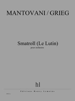 Bruno Mantovani_Edvard Grieg: Smatroll (Le Lutin)