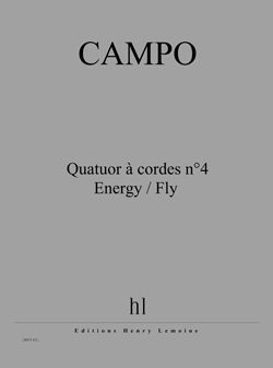 Régis Campo: Quatuor à cordes n°4 Energy / Fly
