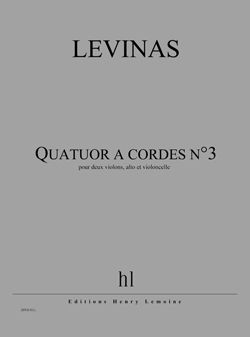 Michaël Levinas: Quatuor à cordes n°3