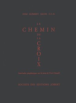 Dom Clément Jacob: Le Chemin de la Croix