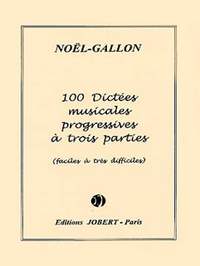 Gabriel Noel-Gallon: Dictées progressives à 3 parties (100)