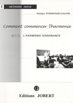 Monique Pstrokonsky-Gauché: Comment commencer l'harmonie Vol.2