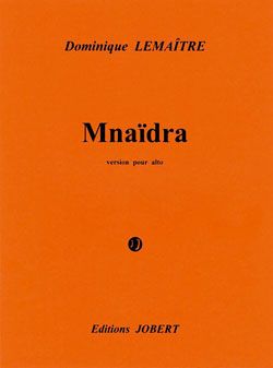Dominique Lemaître: Mnaïdra, version pour alto