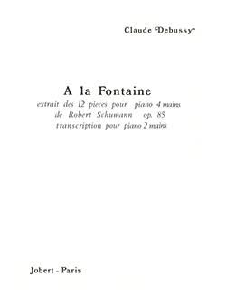Claude Debussy: A la Fontaine (d'après Schumann)