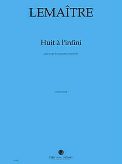Dominique Lemaître: Huit à l'infini