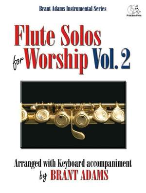 Brant Adams: Flute Solos for Worship Vol. 2