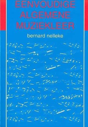 Bernard Nelleke: Eenvoudige Algemene Muziekleer
