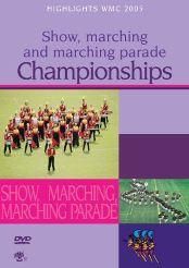 Highlights WMC 2005 Show & Marching Championships