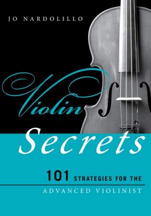 Violin Secrets: 101 Strategies for the Advanced Violinist