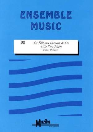 Claude Debussy: La Fille Aux Cheveux De Lin & Le Petit Nègre