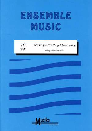 Georg Friedrich Handel: Music For Royal Fireworks