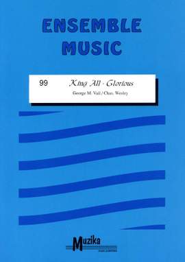 Chas Wesley_ George M. Vail: King All Glorious
