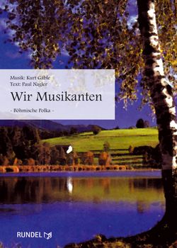 Kurt Gäble: Wir Musikanten