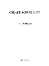 Gerard Schurmann: Two Violins