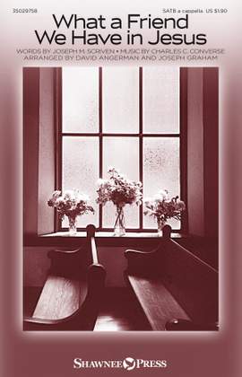 Charles C. Converse: What a Friend We Have in Jesus