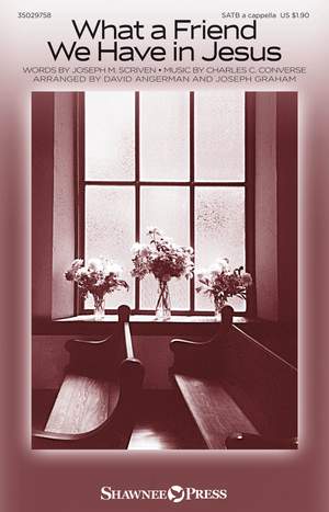 Charles C. Converse: What a Friend We Have in Jesus