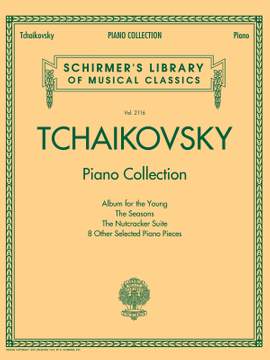 Pyotr Ilyich Tchaikovsky: Tchaikovsky Piano Collection