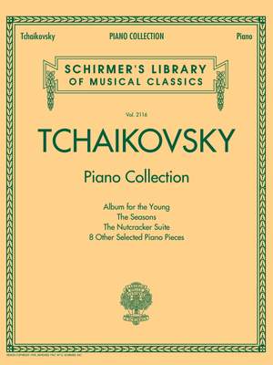 Pyotr Ilyich Tchaikovsky: Tchaikovsky Piano Collection