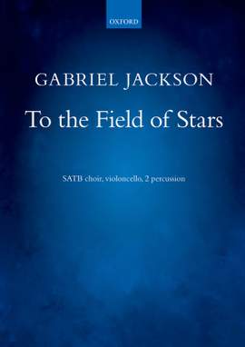 Jackson, Gabriel: To the Field of Stars