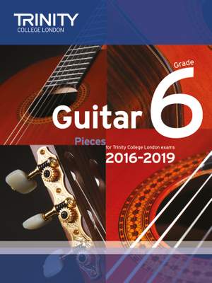 Trinity College London: Guitar Exam Pieces Grade 6 2016-2019