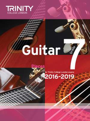 Trinity College London: Guitar Exam Pieces Grade 7 2016-2019