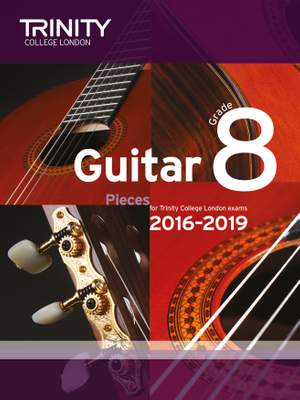 Trinity College London: Guitar Exam Pieces Grade 8 2016-2019
