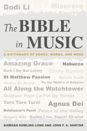 The Bible in Music: A Dictionary of Songs, Works, and More