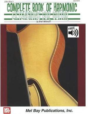 Bret Willmott: Complete Book Of Harmonic Extensions For Guitar