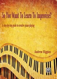 So You Want To Learn To Improvise?