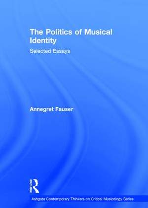 The Politics of Musical Identity: Selected Essays