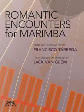 Francisco Tárrega: Romantic Encounters for Marimba
