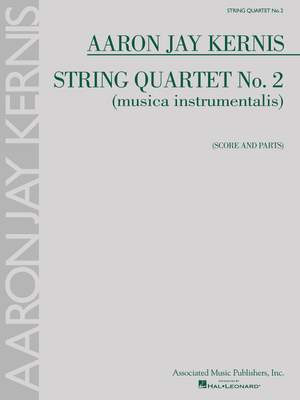 Aaron Jay Kernis: String Quartet No. 2 (musica instrumentalis)