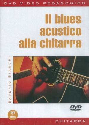 Saverio Bianchi: Il Blues Acustico Alla Chitarra