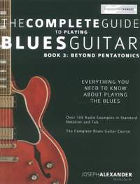 Joseph Alexander: The Complete Guide To Playing Blues Guitar Book 3
